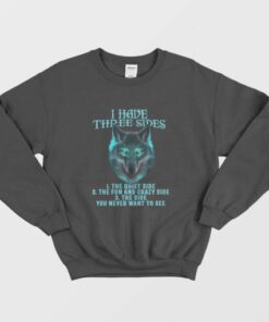 Wolf I Have Three Sides Sweatshirt 3