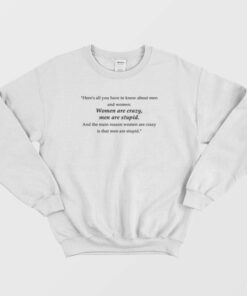 Women Are Crazy and Men Are Stupid Sweatshirt 3