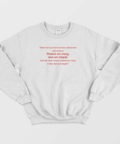 Women Are Crazy and Men Are Stupid Sweatshirt 4
