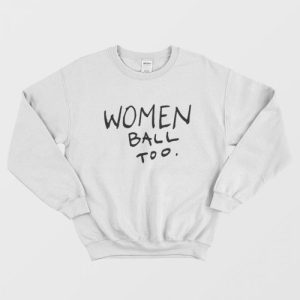 Women Ball Too Sweatshirt