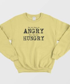 Women So Angry When They Are Hungry Sweatshirt 2 Women So Angry When They Are Hungry Sweatshirt 3