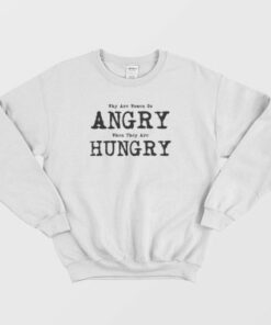 Women So Angry When They Are Hungry Sweatshirt 3 Women So Angry When They Are Hungry Sweatshirt 4