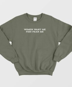 Women Want Me Fish Fear Me Classic Sweatshirt 1 Women Want Me Fish Fear Me Classic Sweatshirt 2