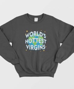 Worlds Hottest Virgins Sweatshirt 2