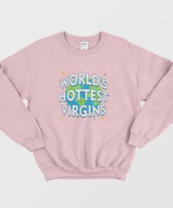 Worlds Hottest Virgins Sweatshirt 3