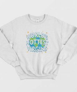 Worlds Hottest Virgins Sweatshirt 4
