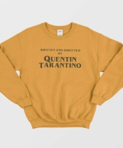 Written And Directed By Quentin Tarantino Sweatshirt 2