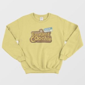 Yeah I Have Excellent Coochie Date Me Please Sweatshirt 4