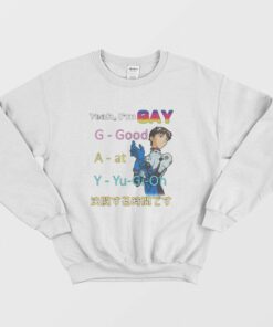Yeah Im Gay Good At You Gi Oh Sweatshirt 1