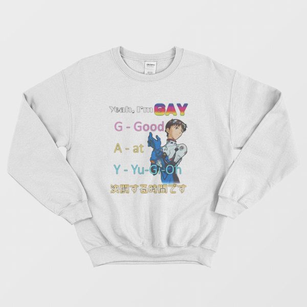 Yeah I’m Gay Good At You Gi Oh Sweatshirt