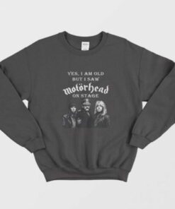 Yes I Am Old But I Saw Motorhead On Stage Sweatshirt 1 Yes I Am Old But I Saw Motorhead On Stage Sweatshirt 2