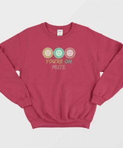 You're On Mute Funny Vintage Sweatshirt 1