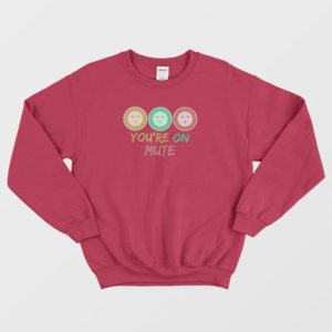 You're On Mute Funny Vintage Sweatshirt 4