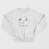 You Are Offline Try Interacting With Other Humans Sweatshirt