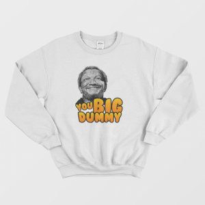 You Big Dummy Sanford Sweatshirt