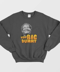 You Big Dummy Sanford Sweatshirt 3