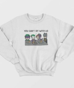 You Can’t Sit With Us Batman And Joker Sweatshirt 1 You Can't Sit With Us Batman And Joker Sweatshirt 2
