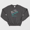 You Can Wear My Sweatshirt Jacob Sartorius Sweatshirt