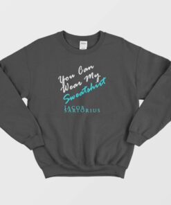 You Can Wear My Sweatshirt Jacob Sartorius Sweatshirt 1