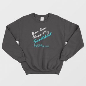 You Can Wear My Sweatshirt Jacob Sartorius Sweatshirt 1