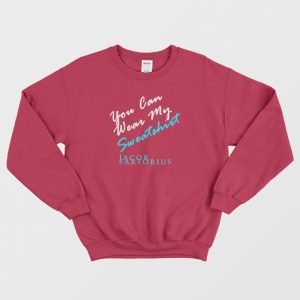 You Can Wear My Sweatshirt Jacob Sartorius Sweatshirt 3