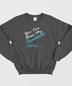 You Can Wear My Sweatshirt Jacob Sartorius Sweatshirt 3 You Can Wear My Sweatshirt Jacob Sartorius Sweatshirt 4