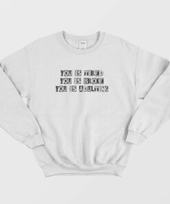 You Is Adulting Sweatshirt 2 You Is Adulting Sweatshirt 3