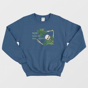 You Make Me Feel Alive Vintage Sweatshirt 3