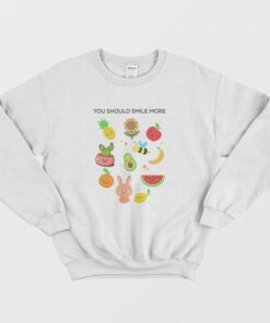 You Should Smile More Sweatshirt 2