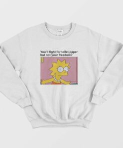 Youll Fight For Toilet Paper But Not Your Freedom Sweatshirt 2