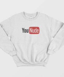 Younude Youtube Parody Sweatshirt 1