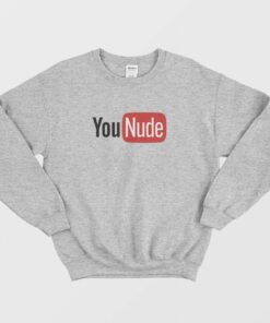 Younude Youtube Parody Sweatshirt 2