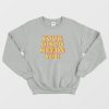Your Disco Needs You Kylie Sweatshirt