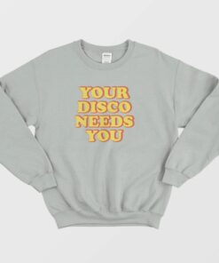 Your Disco Needs You Kylie Sweatshirt 1