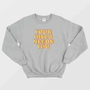 Your Disco Needs You Kylie Sweatshirt 4