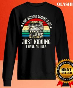 A Day Without Reading Is Like Book Lover Vintage T shirt 2
