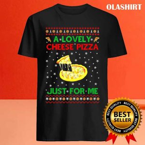 A Lovely Cheese Pizza Alone Funny Kevin X Mas Home T shirt 4