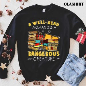 A Well-read Woman Is A Dangerous Creature Book Lover Reading T-shirt