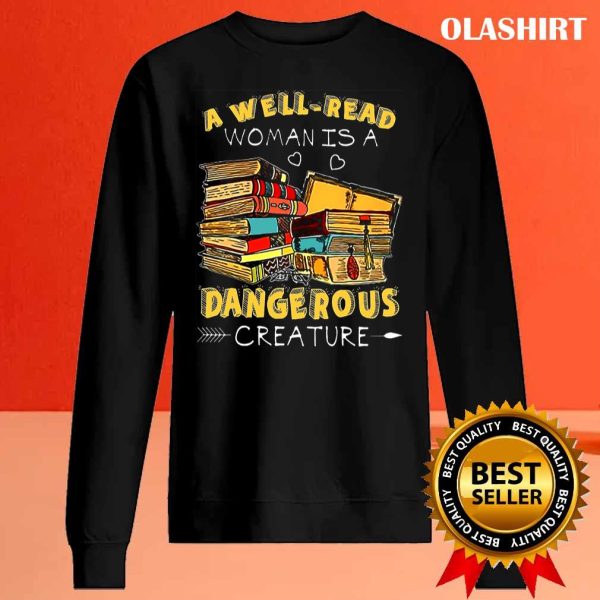 A Well-read Woman Is A Dangerous Creature Book Lover Reading T-shirt