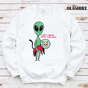 Alien Cat Lover Just Here For The Cat Shirt