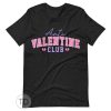Anti Valentine Club – Funny Valentine’s Day Shirt