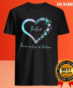 Be Kind Peace Love Autism T shirt 4