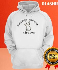 Behind Every Strong Woman Is Her Cat Funny Cat Lover Shirt 3