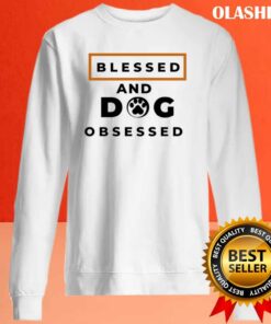 Blessed And Dog Obsessed Shirt Animal Lover T shirt 2