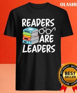 Book Love Readers Are Leaders T shirt 4