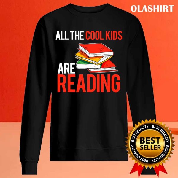 Book Lover All The Cool Kids Are Reading Bookworm T-shirt