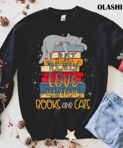Book Lover Shirt I just really love reading books and cats shirt 1