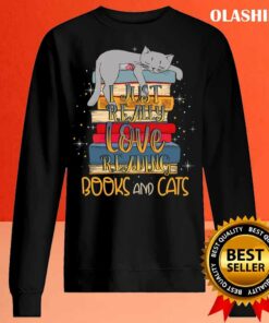Book Lover Shirt, I just really love reading books and cats shirt 1 Book Lover Shirt I just really love reading books and cats shirt 2