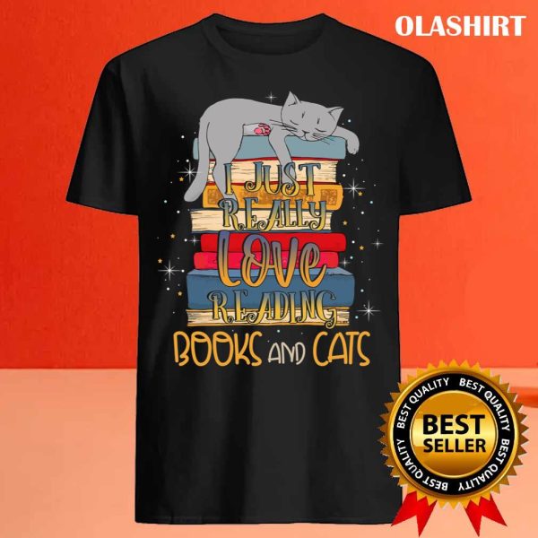 Book Lover Shirt, I just really love reading books and cats shirt