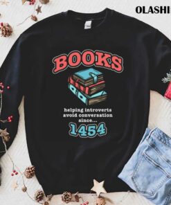 Books Help Introverts Shirt Funny Reading Shirt Book Lover Shirt 1